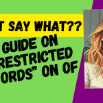 Guide on list of restricted words and phrases on OnlyFans that creators should avoid